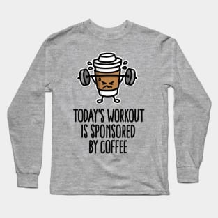 Todays workout is sponsored by coffee (lifting) Long Sleeve T-Shirt